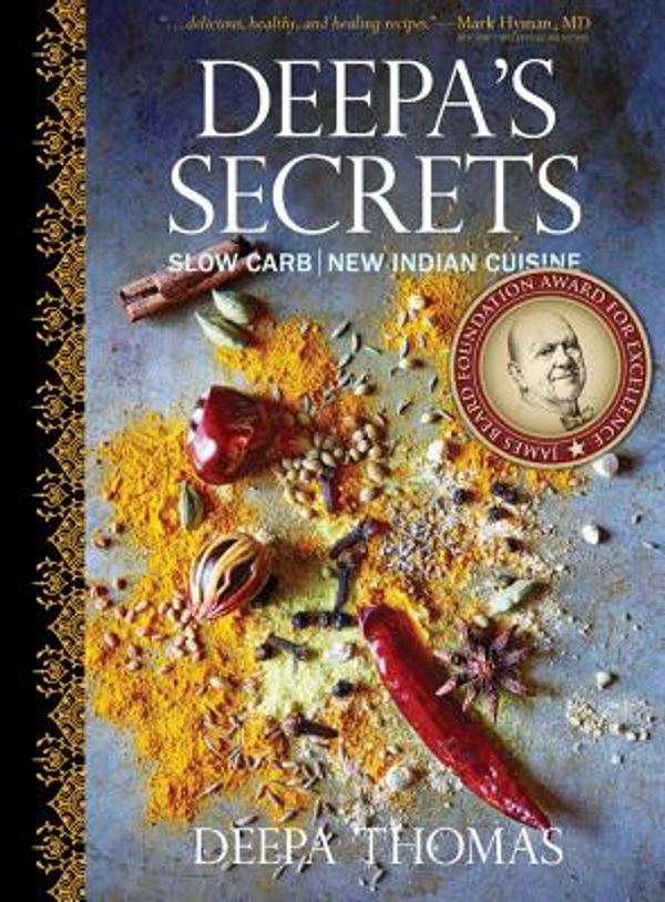 Cover Art for 9781510718982, Deepa's Secrets: 70 Slow-Carb New Indian Recipes to Heal Your Gut by Deepa Thomas