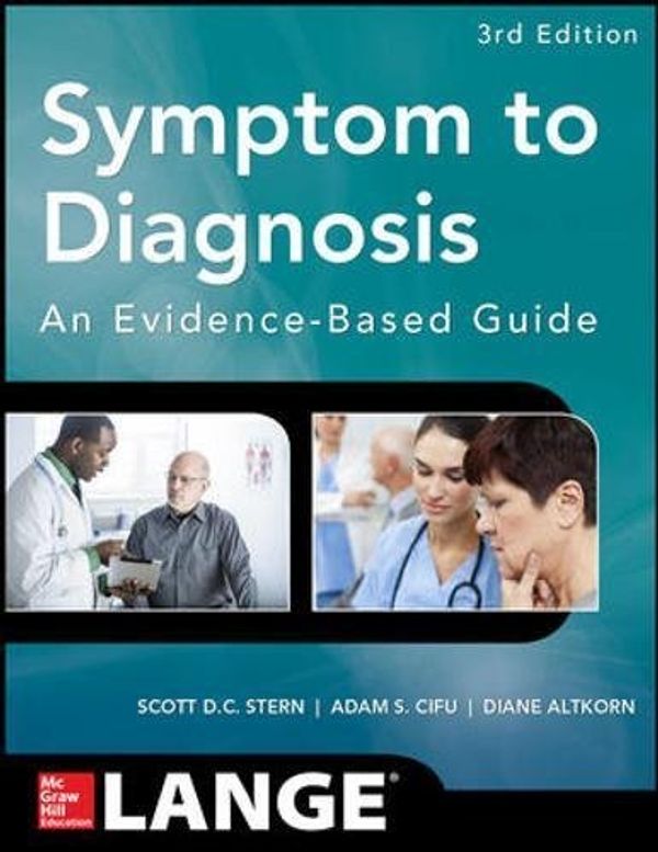 Cover Art for B01JO117SY, Symptom to Diagnosis An Evidence Based Guide, Third Edition (Lange Medical Books) by Scott D.C. Stern Adam S. Cifu Diane Altkorn(2014-10-28) by Scott D.C. Stern Adam S. Cifu Diane Altkorn