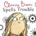 Cover Art for 9780763629038, Clarice Bean Spells Trouble by Lauren Child