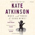 Cover Art for 9781409082743, When Will There Be Good News? by Kate Atkinson