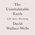 Cover Art for 9780593236680, Uninhabitable Earth by Wallace-Wells, David