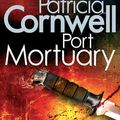 Cover Art for 9780748117093, Port Mortuary by Patricia Cornwell