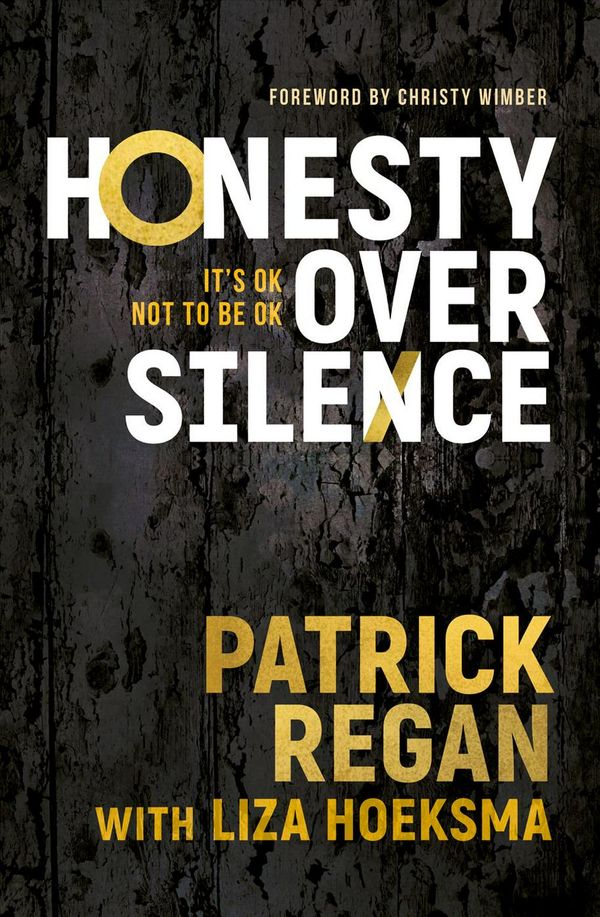 Cover Art for 9781782598336, Honesty Over SilenceIt's OK Not To Be OK by Patrick Regan