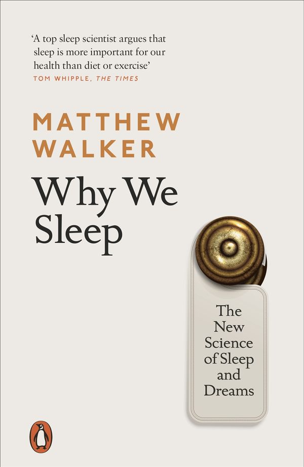 Cover Art for 9780141983769, Why We Sleep by Matthew Walker