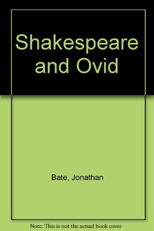 Cover Art for 9780198129547, Shakespeare and Ovid by Jonathan Bate