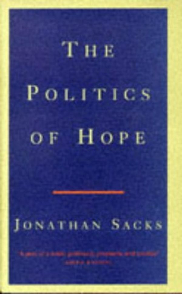 Cover Art for 9780224043298, The Politics of Hope by Jonathan Sacks
