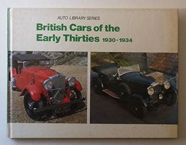 Cover Art for 9780854295609, British Cars of the Early Thirties, 1930-34 (Auto Library) by Bart H. Vanderveen
