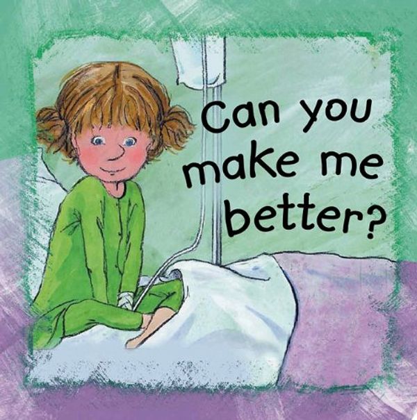 Cover Art for 9781607531784, Can You Make Me Better? by Ann de Bode