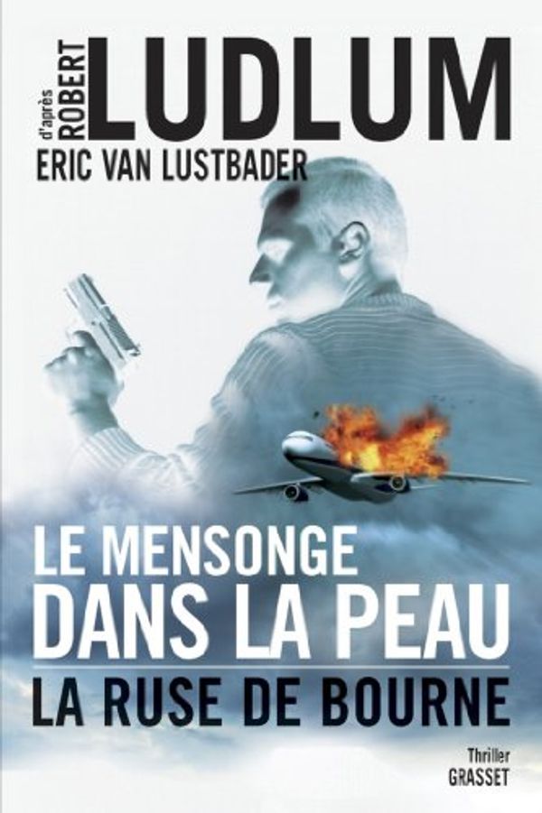 Cover Art for B00TLE8BPW, Le mensonge dans la peau (Grand Format) (French Edition) by Van Lustbader, Eric