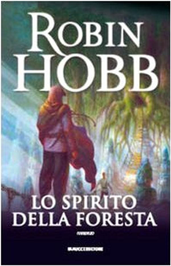 Cover Art for 9788834715208, Lo spirito della foresta by Robin Hobb