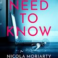 Cover Art for B08GWP4TBR, You Need To Know by Nicola Moriarty
