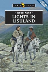 Cover Art for 9781857926101, Isobel Kuhn: Lights in Lisu Land by HOWAT IRENE