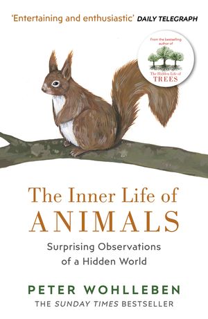 Cover Art for 9781784705954, The Inner Life of Animals by Peter Wohlleben