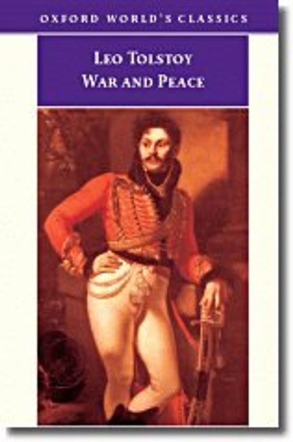 Cover Art for 9780199209620, Leo Tolstoy by War and Peace (Oxford World's Classics) Edition: Reprint