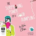 Cover Art for 9781038631084, The Surprising Power of a Good Dumpling by Wai Chim