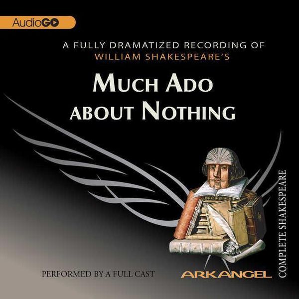 Cover Art for 9781932219258, Much Ado About Nothing (Arkangel Shakespeare) by William Shakespeare