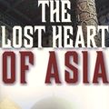 Cover Art for 9780061577673, The Lost Heart of Asia by Colin Thubron