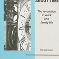 Cover Art for 9781854890405, About Time: The Revolution in Work and Family Life by Patricia Hewitt