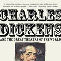 Cover Art for 9780345803245, Charles Dickens and the Great Theatre of the World by Simon Callow