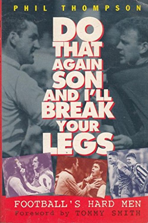Cover Art for 9780753500026, Do That Again Son, and I'll Break Your Legs by Phil Thompson