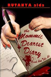 Cover Art for 9781515260608, The Mommie Dearest Diary: Carol Ann Tells All by Rutanya Alda