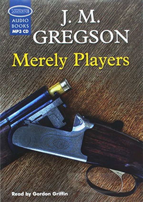 Cover Art for 9781407930619, Merely Players by J.M. Gregson