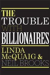 Cover Art for 9780670064199, The Trouble with Billionaires: by Linda McQuaig