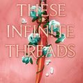 Cover Art for 9780008529529, These Infinite Threads by Tahereh Mafi