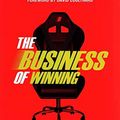 Cover Art for 9780749472726, The Business of Winning: Strategic Success from the Formula One Track to the Boardroom by Mark Gallagher
