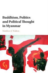 Cover Art for 9781107155695, Buddhism, Politics and Political Thought in Myanmar by Matthew J. Walton