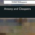 Cover Art for 9781544060484, Antony and Cleopatra by William Shakespeare