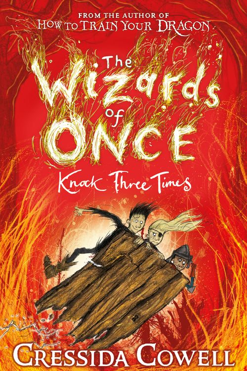 Cover Art for 9781444941456, The Wizards of Once: Knock Three Times: Book 3 by Cressida Cowell