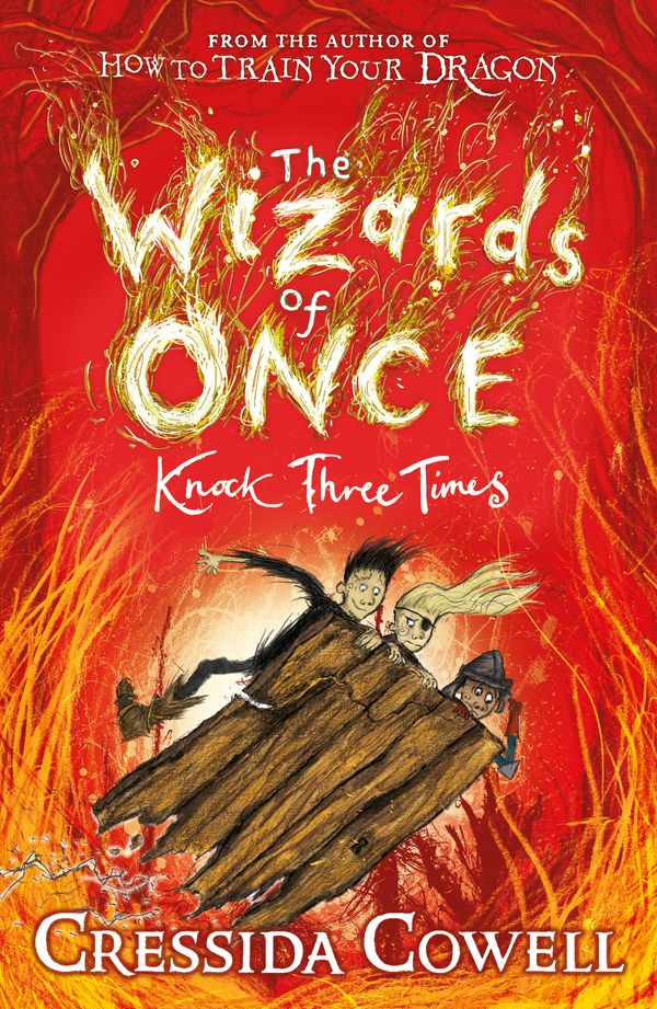 Cover Art for 9781444941456, The Wizards of Once: Knock Three Times: Book 3 by Cressida Cowell