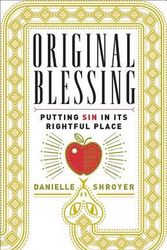 Cover Art for 9781451496765, Original BlessingPutting Sin in its Rightful Place by Danielle Shroyer