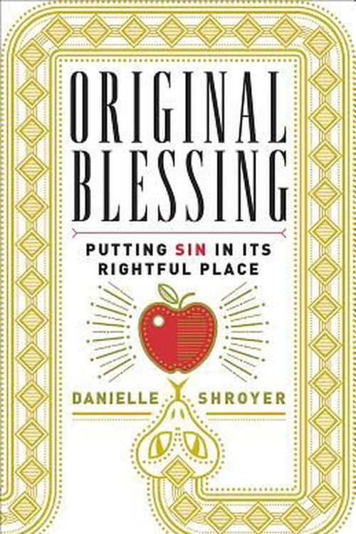Cover Art for 9781451496765, Original BlessingPutting Sin in its Rightful Place by Danielle Shroyer