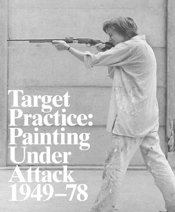 Cover Art for 9780932216649, Target Practice: Painting Under Attack 1949-78 by Michael Darling