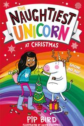 Cover Art for 9781405295949, The Naughtiest Unicorn at Christmas by Pip Bird
