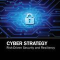 Cover Art for 9780367339456, Cyber Strategy: Risk-Driven Security and Resiliency by Siegel, Carol A., Sweeney, Mark