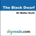 Cover Art for 9781420919929, The Black Dwarf by Sir Walter Scott Sir