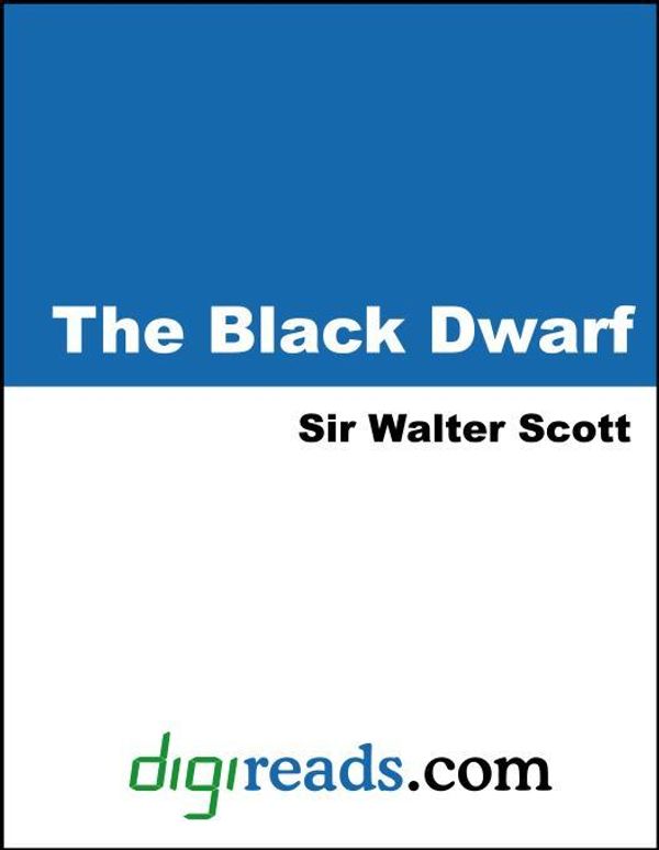 Cover Art for 9781420919929, The Black Dwarf by Sir Walter Scott Sir