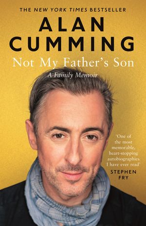 Cover Art for 9781782115465, Not My Father's Son by Alan Cumming
