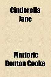 Cover Art for 9781153658980, Cinderella Jane by Marjorie Benton Cooke
