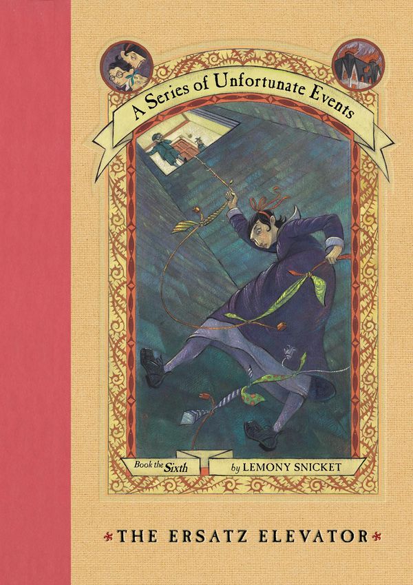 Cover Art for 9780061757181, A Series of Unfortunate Events #6: The Ersatz Elevator by Lemony Snicket