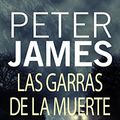 Cover Art for B0089NUXP2, Las garras de la muerte (Rocabolsillo Bestseller) (Spanish Edition) by Peter James