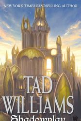 Cover Art for 9780756405441, Shadowplay by Tad Williams