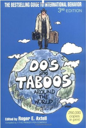 Cover Art for 9780875022413, Do's and Taboos Around the World by edited by Roger E. Axtell ; compiled by the Parker Pen Company