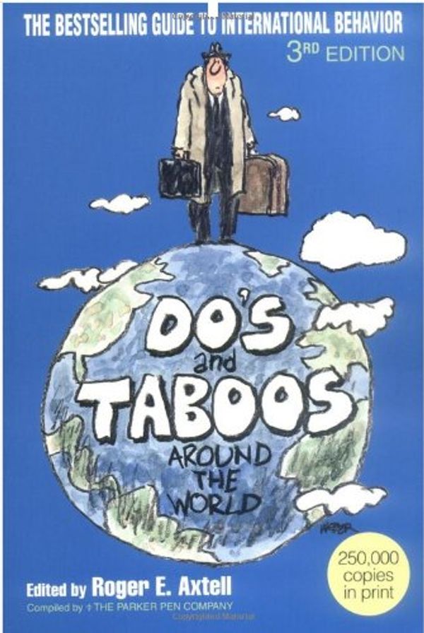 Cover Art for 9780875022413, Do's and Taboos Around the World by edited by Roger E. Axtell ; compiled by the Parker Pen Company
