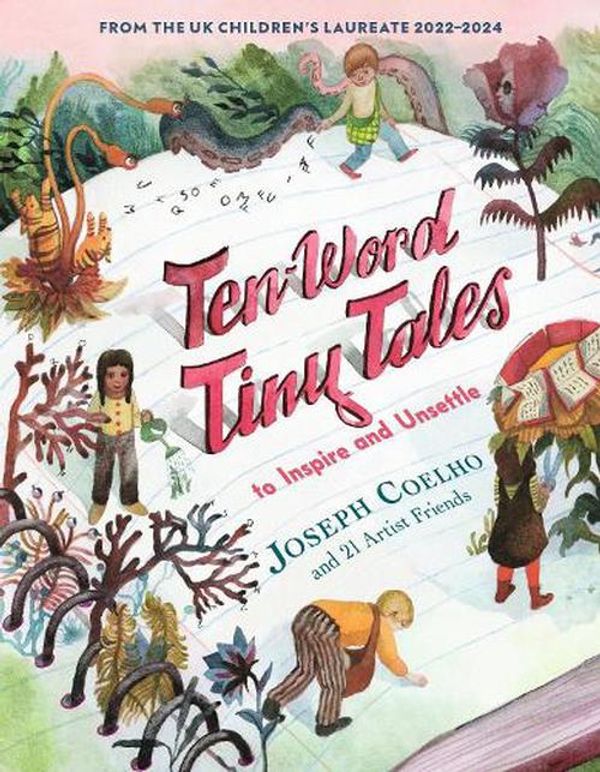 Cover Art for 9781536231359, Ten-Word Tiny Tales: To Inspire and Unsettle by Joseph Coelho