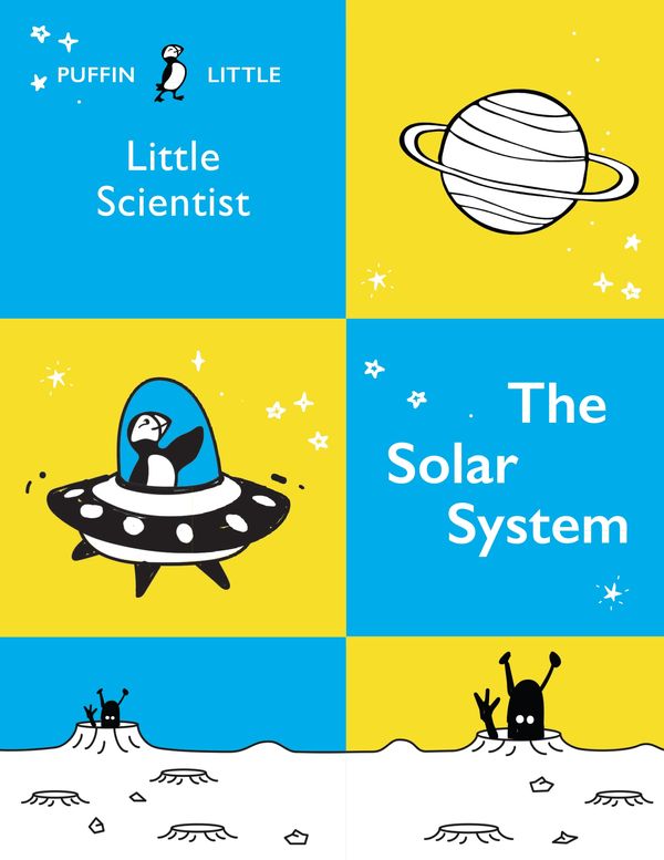 Cover Art for 9781760897031, Puffin Little Scientist: The Solar System by Penguin Random House Australia