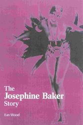 Cover Art for 9781860742866, The Josephine Baker Story by Ean Wood